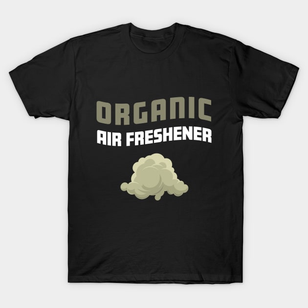 Organic Air Freshener Funny Farting Gag T-Shirt by Ambience Art